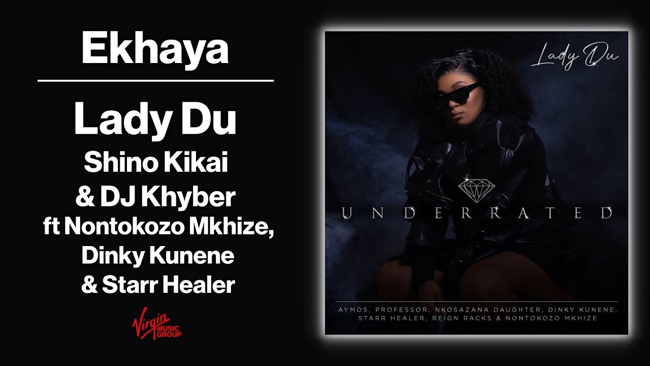 Ekhaya – Lady Du, Shino Kikai, DJ Khyber Nontokozo Mkhize, Dinky Kunene, Starr