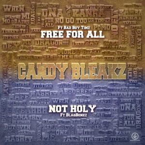 Candy Bleakz – Not Holy ft. Blaqbonez