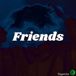 Dayonthetrack – Friends