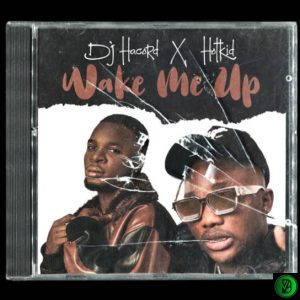 Dj Hacord – Wake Me Up ft. Hotkid