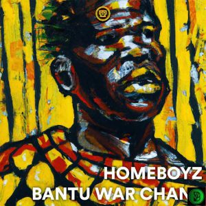 Homeboyz – Bantu War Chant