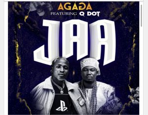 Agaga – Jaa ft. Qdot