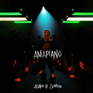 Asake – Amapiano ft. Olamide