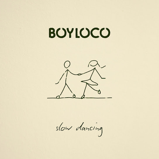 BOY LOCO - Slow Dancing