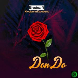 Bradez – Dondo Ft. Kwabena Kwabena