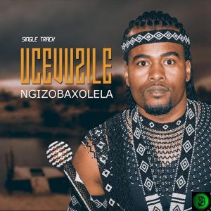 Cevuzile – Ngizobaxolela