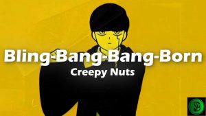 Creepy Nuts – Bling-Bang-Bang-Born