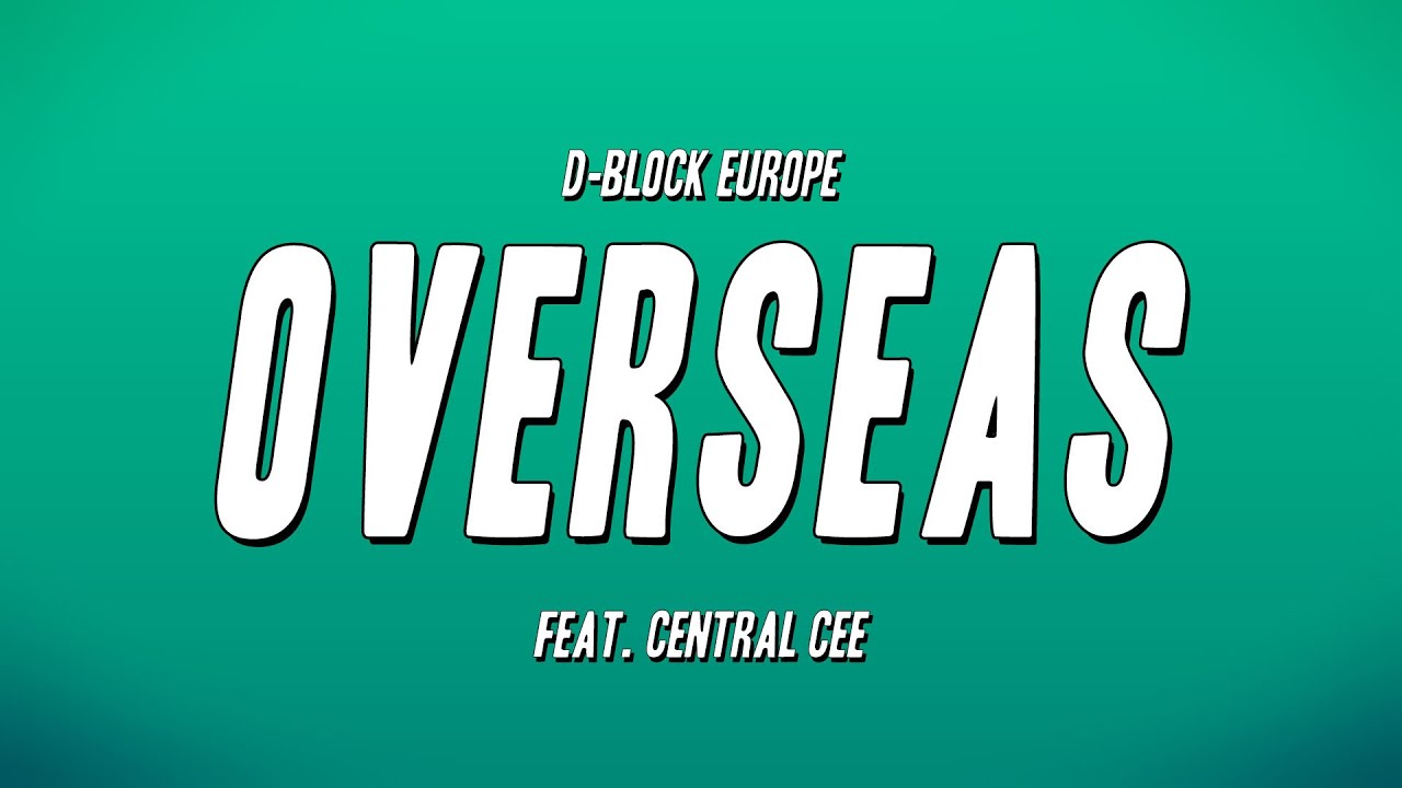 D-Block Europe - Overseas ft. Central Cee