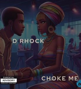 D RHOCK – Choke Me