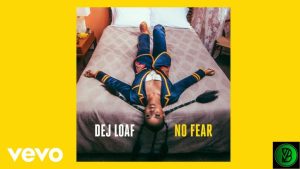 DeJ Loaf – No Fear