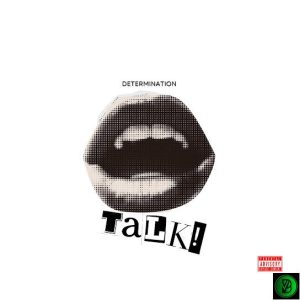 Determination – Talk!