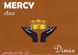 Dimix Mercy – Anu (Speed up)