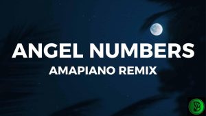 DJ Preecie – Angel Numbers (Amapiano remix)