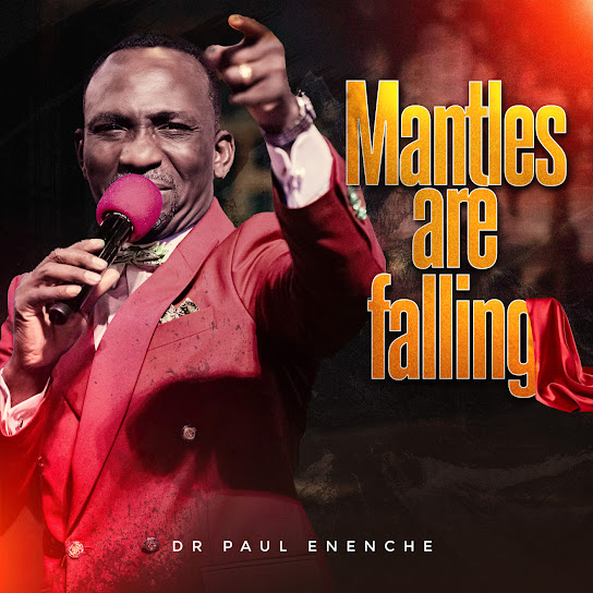 Dr Paul Enenche - Mantles Are Falling