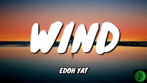 Edoh Yat – Wind