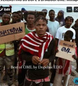 Everlasting Dj dope – Best of Bhadboi OML ft. Bhadboi OML & Dopeboi EDD