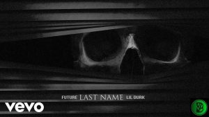 Future – Last Name ft. Lil Durk