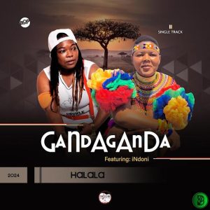 Gandaganda – Halala ft. iNdoni