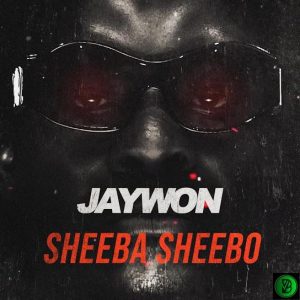 Jaywon – Sheeba Sheebo