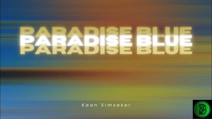 Kaan Simseker – Paradise Blue
