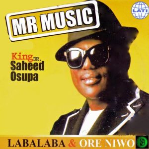 King Dr. Saheed Osupa – Oshodi