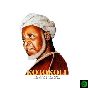 KOTOKOLI – Lailah Hailalllah Mohammad Maulana