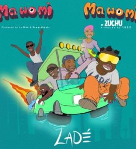 Ladé – Ma Wo Mi (South Ah Remix) ft Zuchu