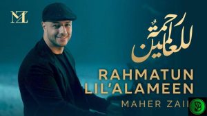 Maher Zain – Rahmatun Lil’Alameen