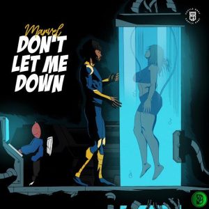 Marvel – Don’t Let Me Down