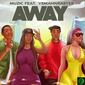 Muzic – Away ft. Ysmahnraster