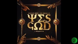 Oscar Mbo – ft. KG Smallz Yes God feat Dearson MÖRDA, Thakzin & Mhaw Keys Remix