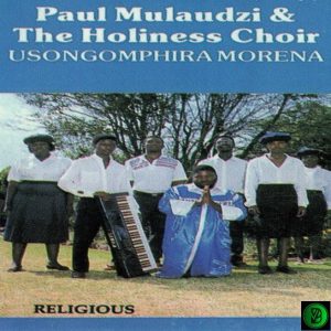 Paul Mulaudzi – Usongomphira Morena ft. the Holiness Choir
