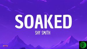 Shy Smith – Soaked