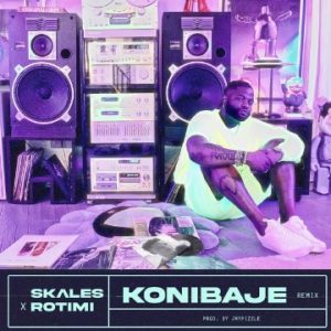 Skales – Konibaje Remix ft. Rotimi