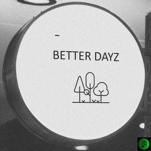 Son Of Piano – Better Dayz