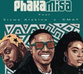 SUPTA – Phakamisa ft Sizwe Alakine & Kmat