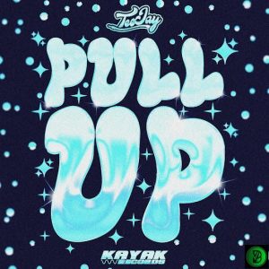 TeeJay – Pull Up