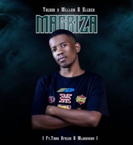 Thebuu – Magriza ft Mellow & Sleazy, Mluusician & Tman Xpress