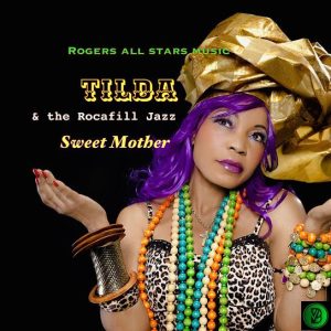 Tilda – Sweet Mother ft. the Rocafill Jazz International