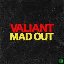 Valiant – Mad Out