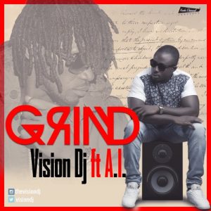 Vision DJ – Grind ft. A.I