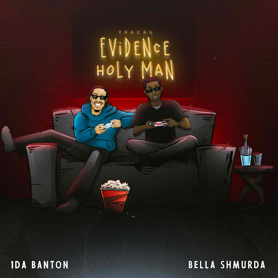 1da Banton - Evidence Ft. Bella Shmurda