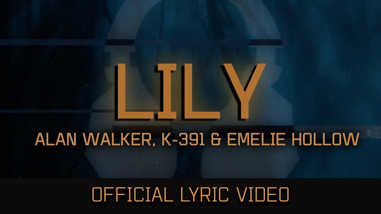 Alan Walker - Lily K Ft. K-391 & Emelie Hollow