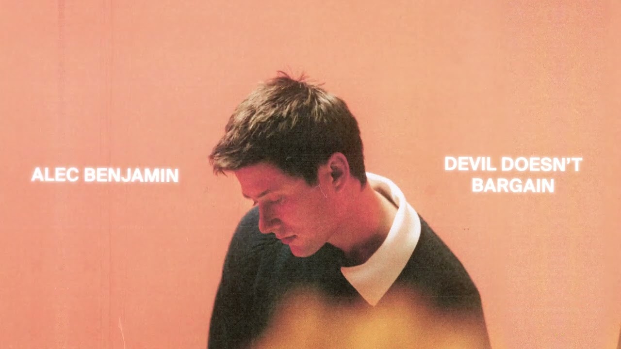 Alec Benjamin - Devil Doesn't Bargain