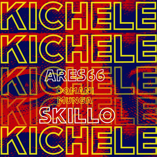 Ares66 - Kichele ft. Domani Munga & Skillo