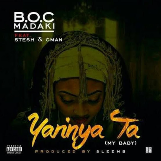 B.O.C Madaki - Yarinya ta ft. Concept Man & Stesh