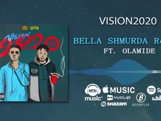 Bella Shmurda - VISION 2020 (Remix) Ft. Olamide