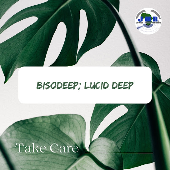 BisoDeep - Take Care ft. Lucid Deep