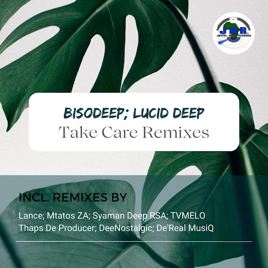 BisoDeep - Take Care (Syaman Deep Rsa Vibe Soul Remix) Ft. Lucid Deep