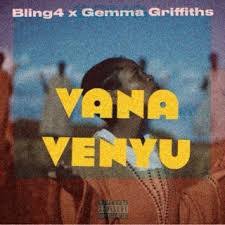 Bling4 - Vana Venyu Ft. Gemma Griffiths